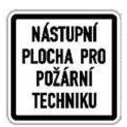 Dodatková tabule - Nástupní plocha pro požární techniku